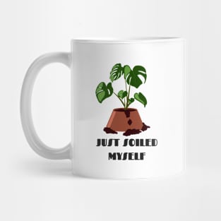 Funny Plant Series: Just Soiled Myself Mug